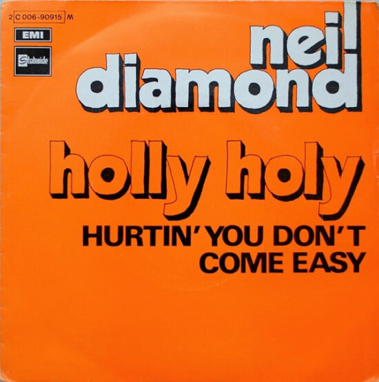 Neil Diamond - Holly Holy / Hurtin' You Don't Come Easy