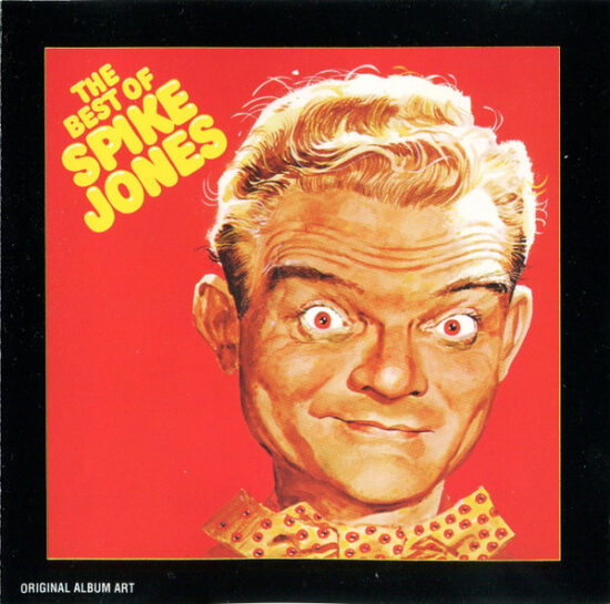 Spike Jones - The Best Of Spike Jones And His City Slickers