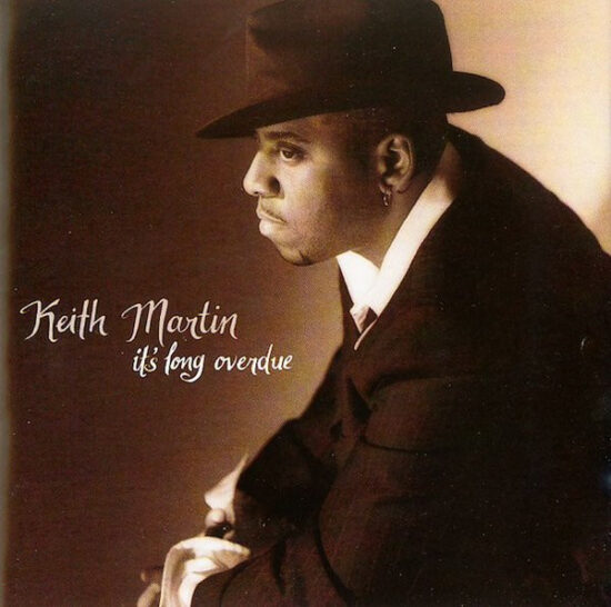 Keith Martin - It's Long Overdue