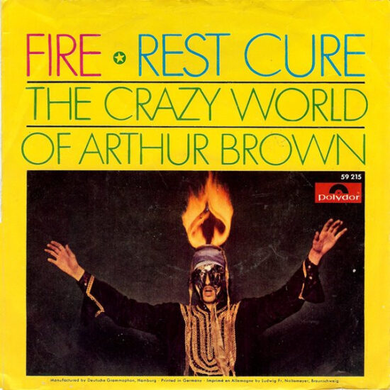 The Crazy World Of Arthur Brown - Fire / Rest Cure