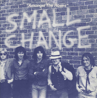 Small Change (4) - Amongst The Roses