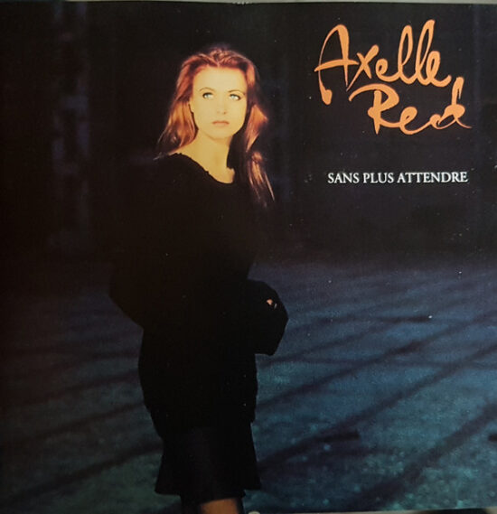 Axelle Red - Sans Plus Attendre